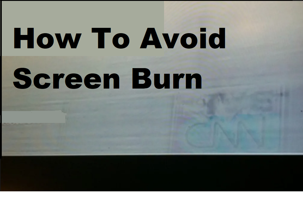 How to avoid screen burn